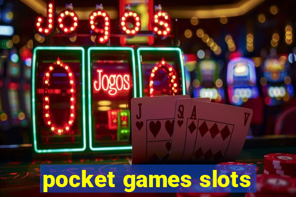 pocket games slots